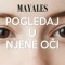 Mayales – Pogledaj u njene oči