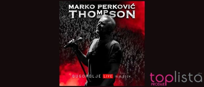 Thompson s “Dugopolje (Live 2024.)” na prvom mjestu Top-liste prodaje